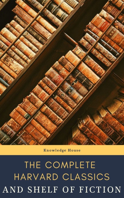 Knowledge house - The Complete Harvard Classics and Shelf of Fiction