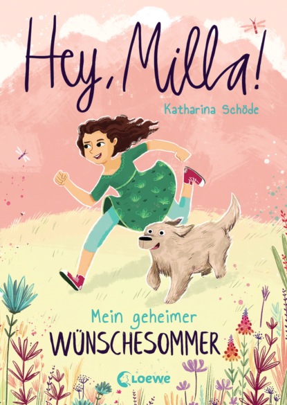 Katharina Schöde - Hey, Milla! (Band 1) - Mein geheimer Wünschesommer