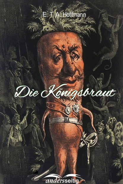 E.T.A. Hoffmann - Die Königsbraut