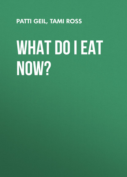 Patti Geil — What Do I Eat Now?