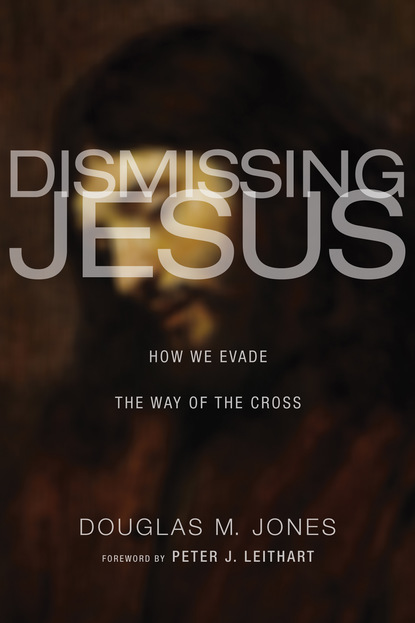 

Dismissing Jesus