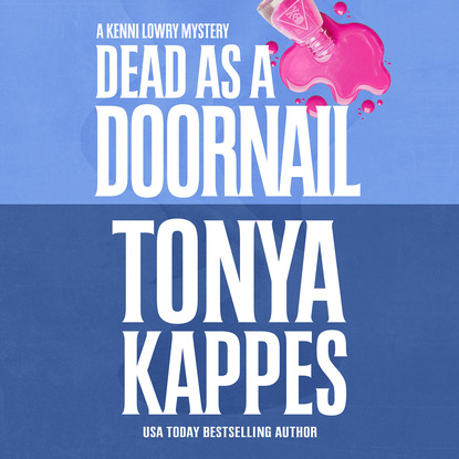 Ксюша Ангел - Dead as a Doornail - A Kenni Lowry Mystery 5 (Unabridged)