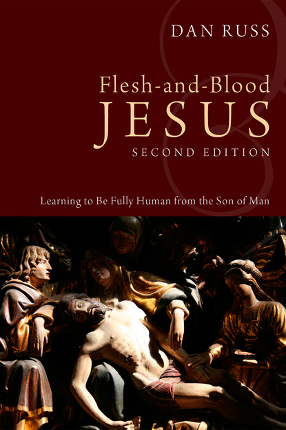 L. Daniel Russ - Flesh-and-Blood Jesus, Second Edition