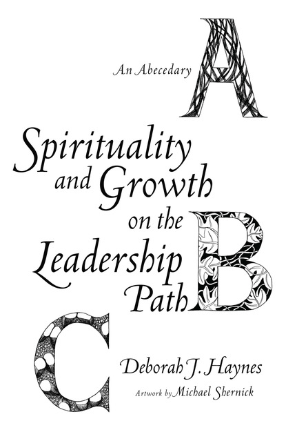 Deborah J. Haynes - Spirituality and Growth on the Leadership Path