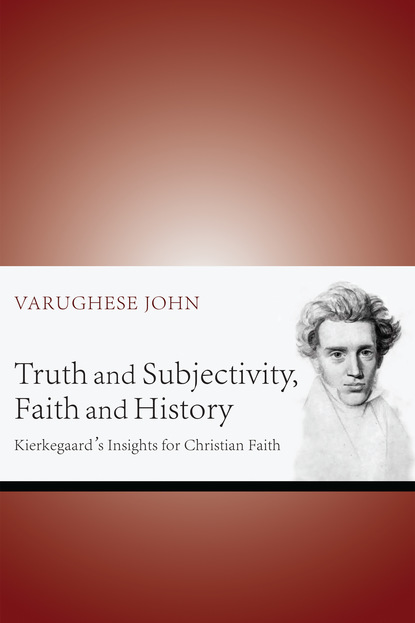 

Truth and Subjectivity, Faith and History