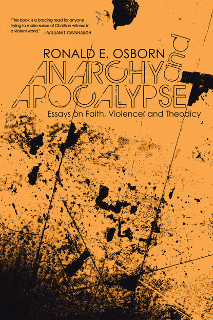 Ronald E. Osborn - Anarchy and Apocalypse