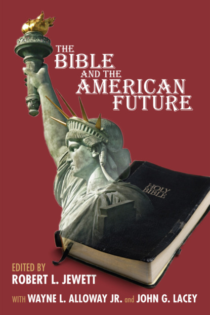 Группа авторов - The Bible and the American Future