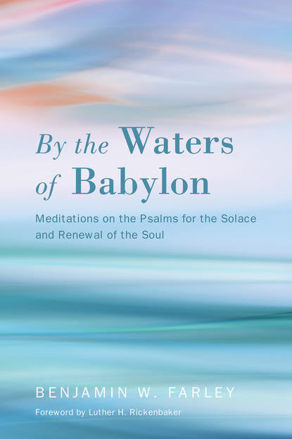 Benjamin W. Farley - By the Waters of Babylon