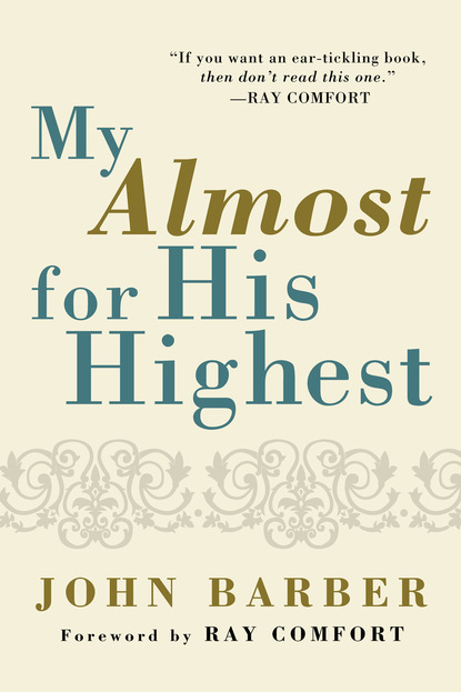 John Barber - My Almost for His Highest