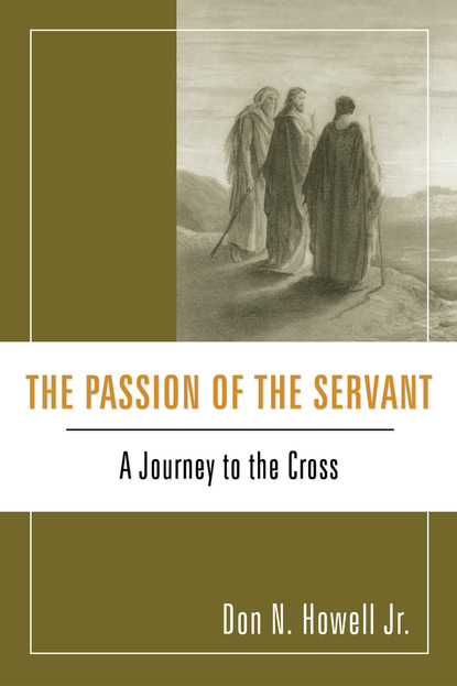 Don N. Howell Jr. - The Passion of the Servant