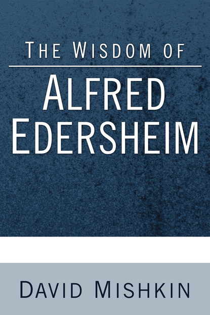 David Mishkin - The Wisdom of Alfred Edersheim