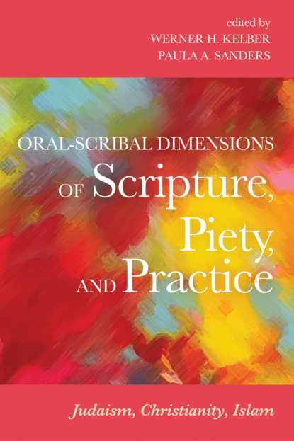 

Oral-Scribal Dimensions of Scripture, Piety, and Practice
