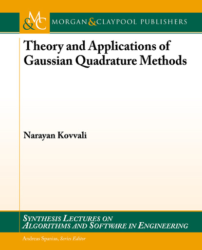 

Theory and Applications of Gaussian Quadrature Methods