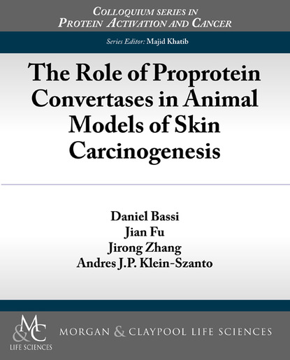 Andres J.P. Klein-Szanto - The Role of Proprotein Convertases in Animal Models of Skin Carcinogenesis