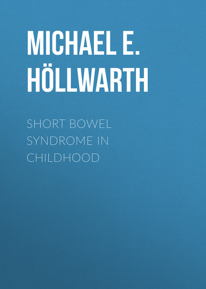 Michael E. Höllwarth - Short Bowel Syndrome in Childhood