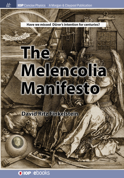 David Finkelstein - The Melencolia Manifesto