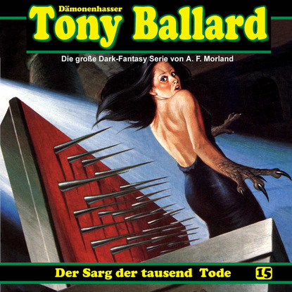 A. F. Morland - Tony Ballard, Folge 15: Der Sarg der tausend Tode