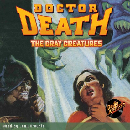 

The Gray Creatures - Doctor Death 2 (Unabridged)