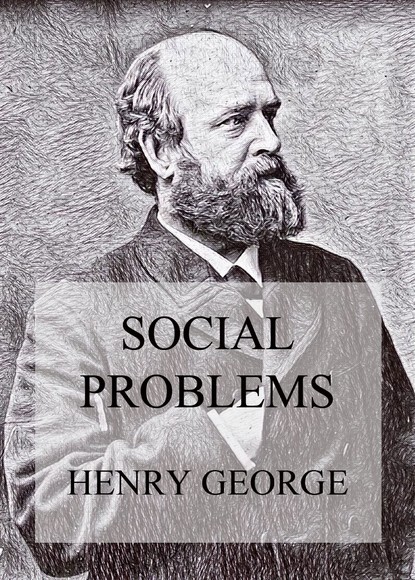 Henry Lewes George - Social Problems