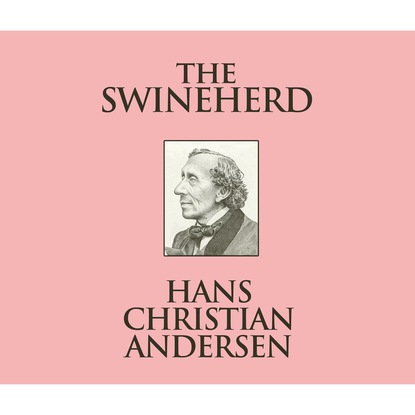Ганс Христиан Андерсен - The Swineherd (Unabridged)
