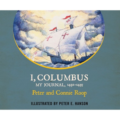 Ксюша Ангел - I, Columbus - My Journal, 1492-1493 (Unabridged)