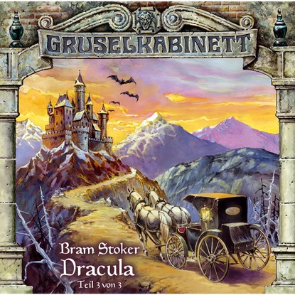 Bram Stoker — Gruselkabinett, Folge 19: Dracula (Folge 3 von 3)