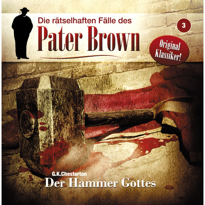 Die r?tselhaften F?lle des Pater Brown, Folge 3: Der Hammer Gottes