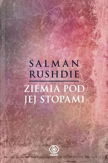 Salman Rushdie - Ziemia pod jej stopami