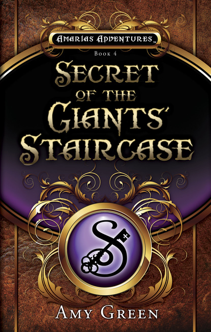 Amy Lynn Green - Secret of the Giants' Staircase (Amarias Series)