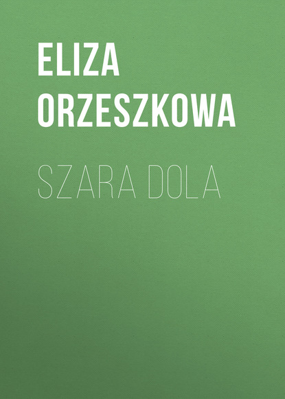 Szara dola (Eliza Orzeszkowa). 