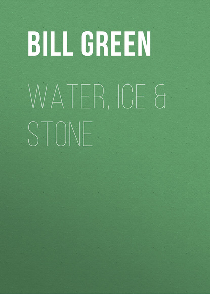 Bill Green - Water, Ice & Stone