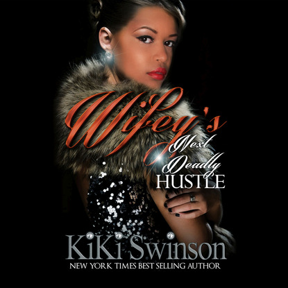 

Wifey's Next Deadly Hustle - Wifey's Next Hustle 2 (Unabridged)