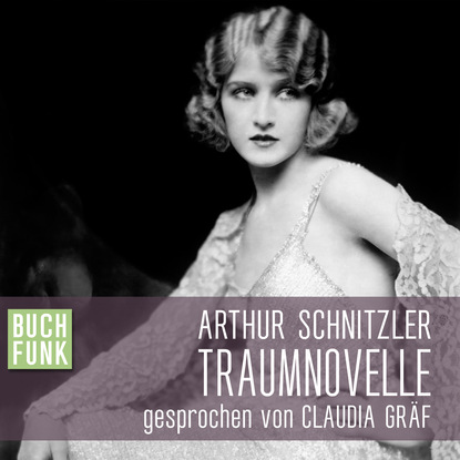 Arthur Schnitzler — Traumnovelle (Ungek?rzt)