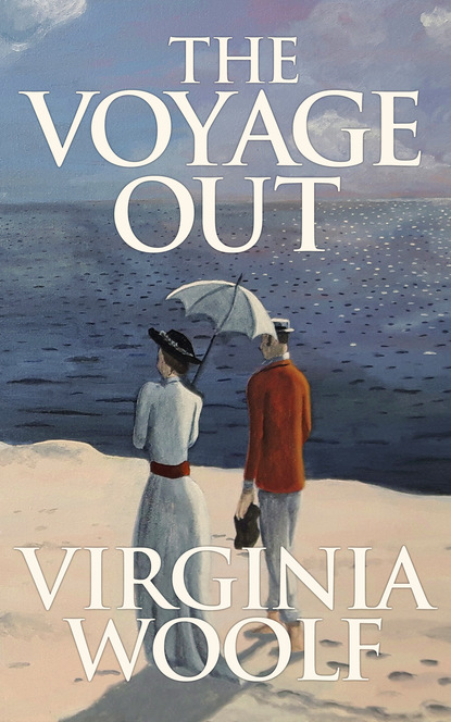 Virginia Woolf — Voyage Out, The The