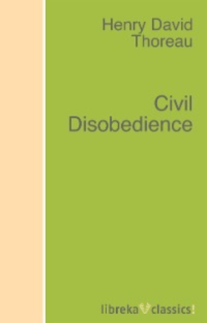 Henry David Thoreau - Civil Disobedience