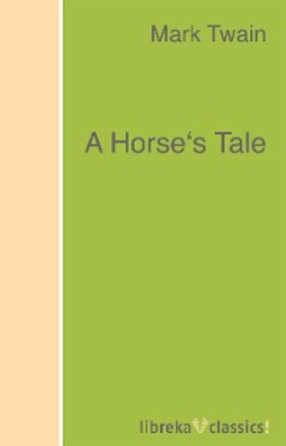 Марк Твен - A Horse's Tale