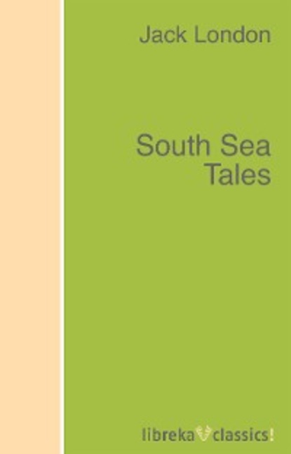 Jack London - South Sea Tales