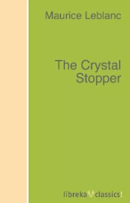 Обложка книги The Crystal Stopper, Морис Леблан