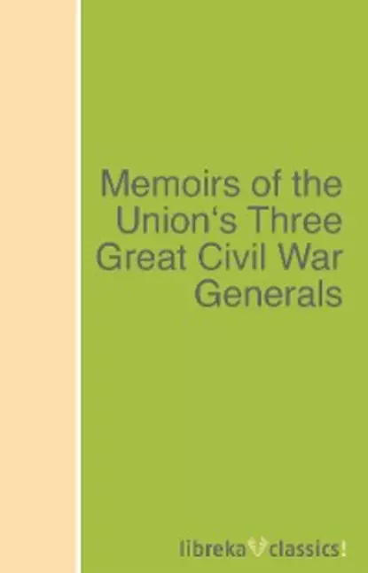 Обложка книги Memoirs of the Union's Three Great Civil War Generals, Philip Henry Sheridan