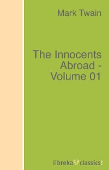 Mark Twain - The Innocents Abroad - Volume 01