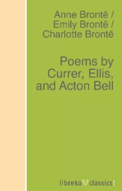 Обложка книги Poems by Currer, Ellis, and Acton Bell, Эмили Бронте