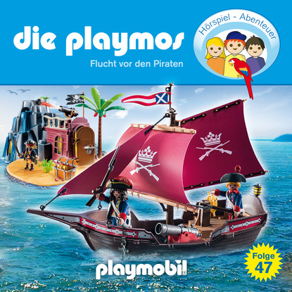 Simon X. Rost - Die Playmos - Das Original Playmobil Hörspiel, Folge 47: Flucht vor den Piraten