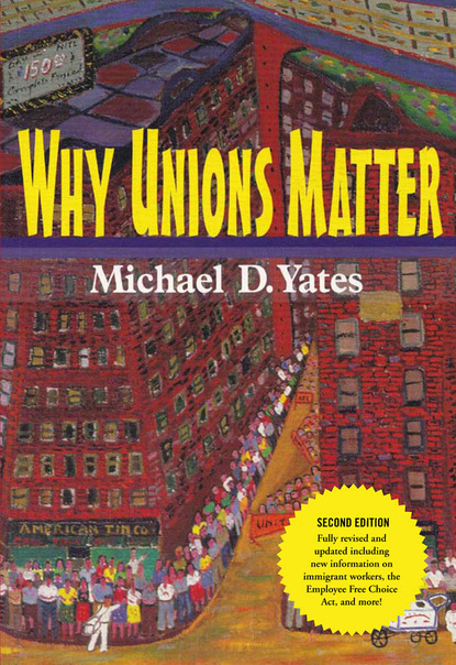 Michael D. Yates - Why Unions Matter