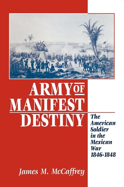 James M. Mccaffrey - Army of Manifest Destiny