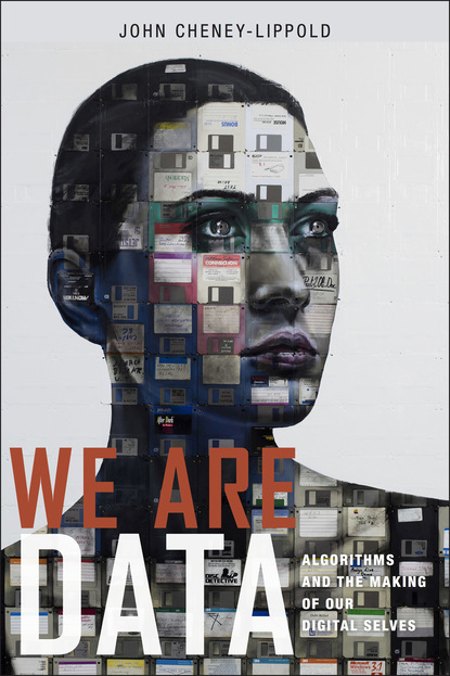 John Cheney-Lippold - We Are Data