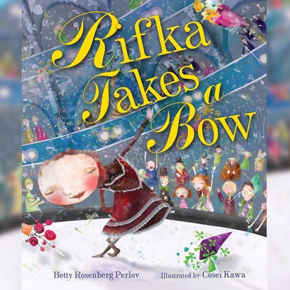 Rifka Takes a Bow (Unabridged)