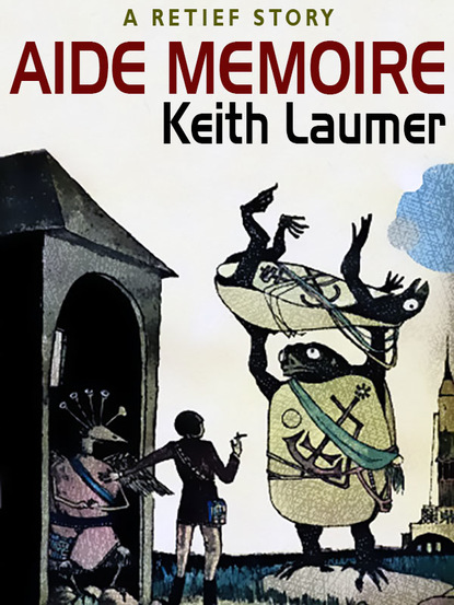 Keith  Laumer - Aide Memoire