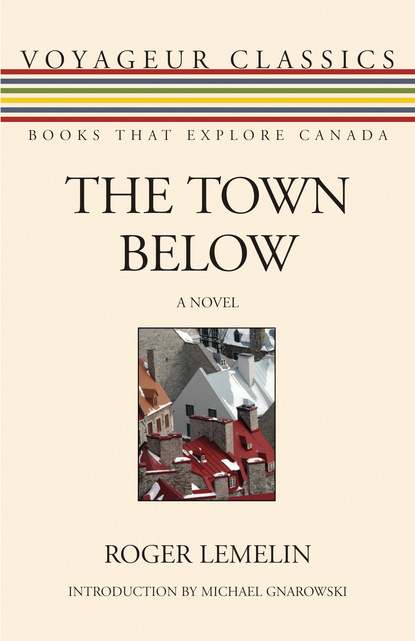 Roger Lemelin - The Town Below