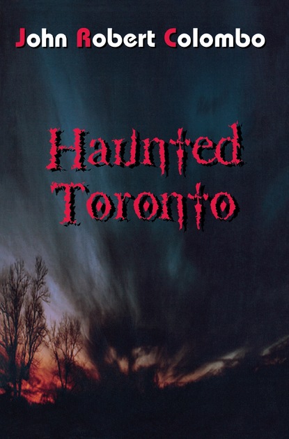 John Robert Colombo — Haunted Toronto