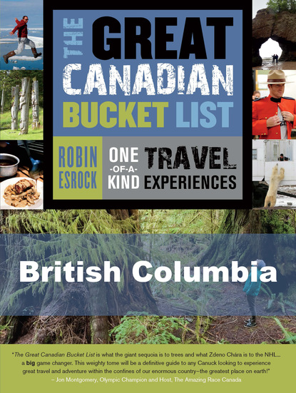 Robin Esrock - The Great Canadian Bucket List — British Columbia